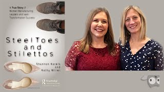 STEEL TOES AND STILETTOS with Kathy Miller and Shannon Karels [upl. by Atinel]