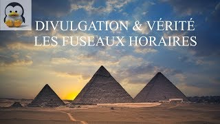 Divulgation amp Vérité  Les Fuseaux Horaires [upl. by Aradnahc729]