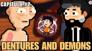 Dentures And Demons  Parte 2 [upl. by Neils]