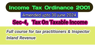 Tax on Taxable Income Sec04 Income tax Ordinance 2001 [upl. by Lorelei]