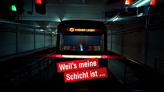 Wiener Linien Weils meine Schicht ist [upl. by Anitnegra]