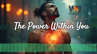 🎶 The Power Within You  Le Pouvoir en toi 🔥  Trouve la force en toi et libère ta puissance 💪 [upl. by Reedy]