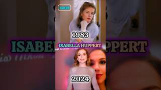 İsabella HuppertThen and NowWonderful ActressesPart 26😱 ytviral thenandnow shorts [upl. by Domeniga981]