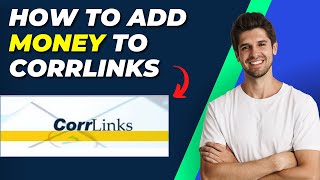 How To Add Money To CorrLinks Quick amp Easy Guide [upl. by Deuno]