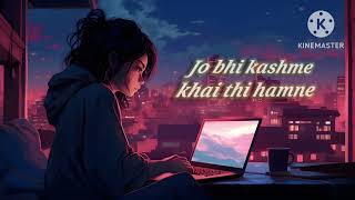 Jo bhi kasme khayi thi humne X Atul Diwakar Lofi Song [upl. by Annayar]