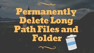 How to permanently Delete Long Path File or Folder [upl. by Nidraj]