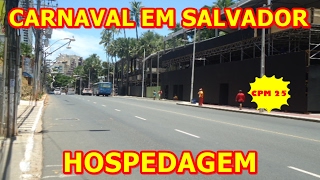 QUAL MELHOR LOCAL PARA SE HOSPEDAR NO CARNAVAL DE SALVADOR [upl. by Eniaral138]