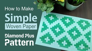 How to Make Simple Woven Paper Diamond Plus Pattern [upl. by Wills1]