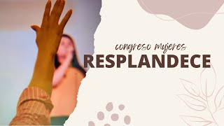 Resplandece  Congreso de Mujeres 2024 [upl. by Darlene]