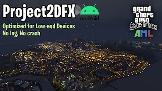 Project 2DFX v11 is now Optimized with 60fps and No More Lag  GTA SA Android  AML [upl. by Dannel]