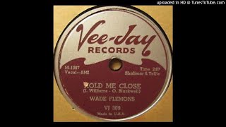 WADE FLEMONS Hold Me Close 78 1959 [upl. by Cletus41]