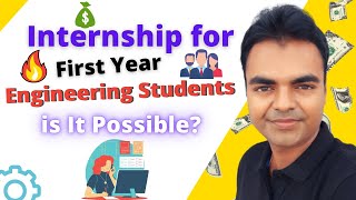 Can a 1st Year Engineering Student Get Internship Offers Best Way to Get Internship for Engineering [upl. by Roxanna]