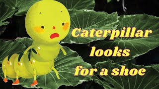 Caterpillar Shoes  Sweet Rhyming Bedtime Story  For Kids 2021 [upl. by Wanonah123]