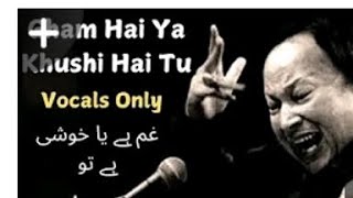 Gham Hai Ya Khushi Hai TuUstad Nusrat Fateh Ali Khan [upl. by Rannug344]