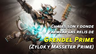 Warframe Donde salen y cuales son las reliquias de Grendel Prime Zylok y Masseter Prime [upl. by Now161]