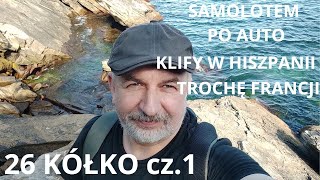 26 KÓŁKO BUSEM PRZEZ EUROPĘ CZ1  LECĘ SAMOLOTEM PO AUTO KLIFY HISZPAŃSKIE TROCHE FRANCJI [upl. by Nessie227]