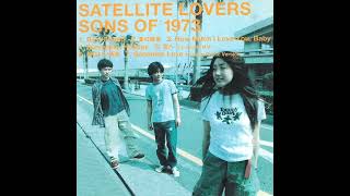 SATELLITE LOVERS  SONS OF 1973 Full Album 1996 [upl. by Diena]