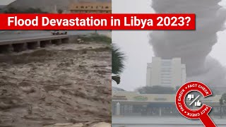 FACT CHECK Viral Videos Show Flood Devastation in Libya 2023 [upl. by Dobbins46]