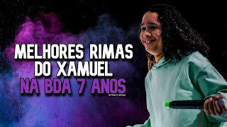 AS MELHORES RIMAS DO XAMUEL NA BDA 7 ANOS 🔥 [upl. by Airlie]