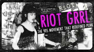 Riot Grrrl The 90s Movement that Redefined Punk [upl. by Roanna565]