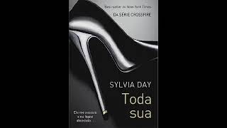 Audiolivro Série quotCrossfirequot livro 1 quotToda Suaquot por Sylvia Day NarraçãoHumana [upl. by Nylrahs]