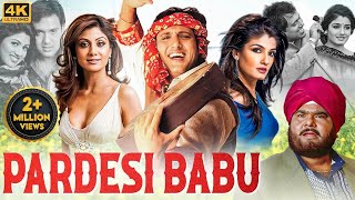 Govindas PARDESI BABU Full Movie  Bollywood Romantic Comedy Movie  Shilpa Shetty Raveena Tandon [upl. by Gingras]