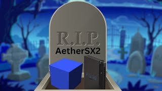 RIP AetherSX2 You will be Missed [upl. by Ehtiaf625]