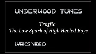 Traffic  The Low Spark of High Heeled Boys  1971 Lyrics Video [upl. by Giovanna]