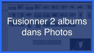 Astuce Mac  Fusionner 2 albums dans Photos [upl. by Rehpotsirc]