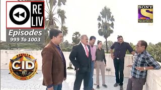 Weekly Reliv  CID  सी आई डी  Episodes 999  1003 [upl. by Conners]