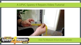 How To Measure A Euro Door Cylinder For A UPVC Door [upl. by Rehpotsirh610]