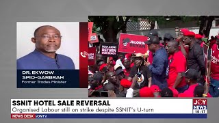 SSNIT Hotel SAle Reversal Organised Labour still on strike despite SSNITs UTurn  News desk [upl. by Swartz42]