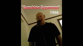 quotSunshine Supermanquot Donovan song cover 1966 SHORT [upl. by Ahsieket195]