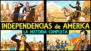 INDEPENDENCIAS de AMÉRICA 🌎 Toda su Historia completa 🌎 Bolívar San Martín Hidalgo Iturbide [upl. by Carmena141]