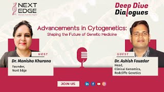 Advancements in Cytogenetics Shaping the Future of Genetic Medicine I Dr Ashish Fauzdar I NextEdge [upl. by Asillam]