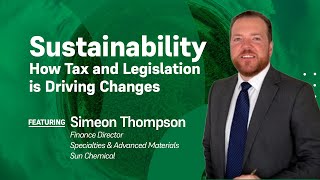 Sustainability  How Tax and Legislation is Driving Changes [upl. by Waldon]