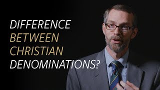 Whats the Difference between Christian Denominations [upl. by Frerichs]