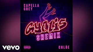 Capella Grey  GYALIS Shemix feat Chlöe [upl. by Lupien]