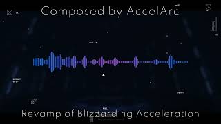 AccelArc  Gravitational Massacre Blizzarding Acceleration Remix [upl. by Haldane]