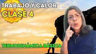 Termodinámica desde Cero Clase 4 – Trabajo y Calor [upl. by Irrep]