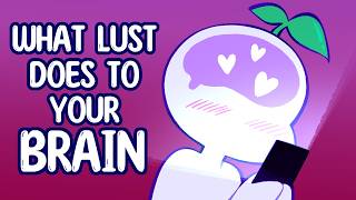 What Lust Does To Your Brain [upl. by Weintrob]