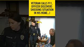 Veteran Calls 911 Officer Discovers Shocking Situation in His Home shorts lifestory [upl. by Adnahs89]