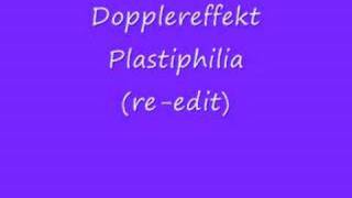 Dopplereffekt Phlastiphilia reedit [upl. by Shaper125]