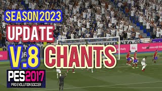 PES 2017 Chants V8 Update Season 2023 [upl. by Per]