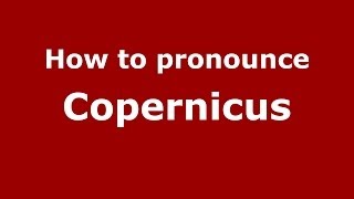 How to pronounce Copernicus LatinPoland  PronounceNamescom [upl. by Hinkle]