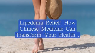 Say Goodbye to Lipedema Pain Alternative Therapies that Work [upl. by Lidaa423]