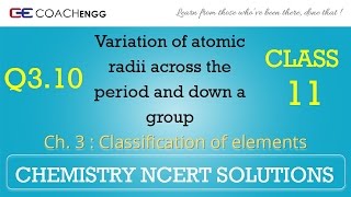 Classification of Elements Q310 Chapter 3 CHEMISTRY NCERT Solutions Class 11 [upl. by Htebharas]