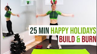 25 Min Build and Burn Holiday Workout [upl. by Lynna]