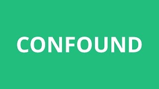 How To Pronounce Confound  Pronunciation Academy [upl. by Erdeid488]