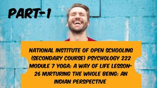 lesson26 NURTURING THE WHOLE BEINGAN INDIAN PERSPECTIVE part1 of NIOS class10 Sub Psychology222 [upl. by Vola]